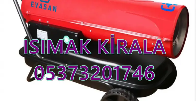 Afyonkarahisar-Kırklareli-Çankırı-Aksaray ISIMAK MAZOTLU ISITICI KİRALAMA