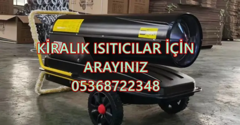Aydın-Çankırı-Çanakkale-Artvin ISIMAK MAZOTLU ISITICI KİRALAMA