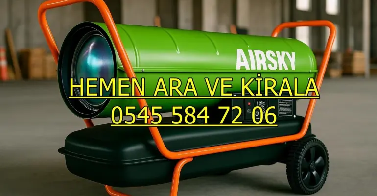 Beşiktaş ve Beykoz ve Beylikdüzü Elektrikli Isımak Mazotlu Isıtıcı Kiralık