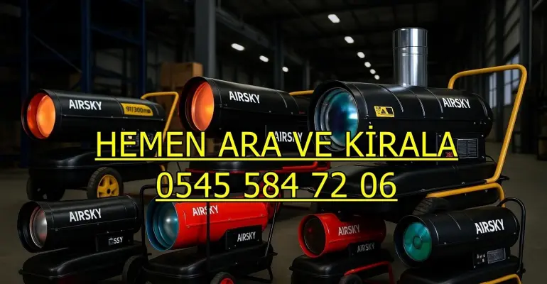 Etimesgut Elektrikli Isımak Mazotlu Isıtıcı Kiralık