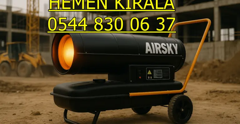 Gebze Elektrikli Isımak Mazotlu Isıtıcı Kiralık