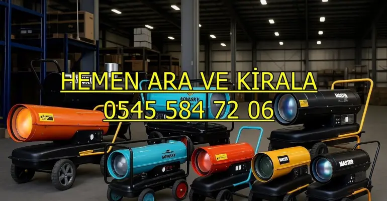 İstanbul Çevresi Elektrikli Isımak Mazotlu Isıtıcı Kiralık