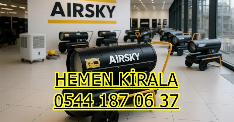 Mersin Yenişehir Kiralık Şantiye İnşaat Isıtıcısı Kiralama Nasıl Yapılır?