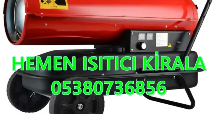 Rize-Kars-Trabzon-İzmir ISIMAK MAZOTLU ISITICI KİRALAMA